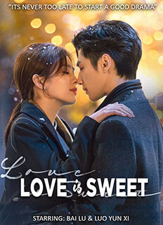 Love is Sweet (2022) starring Bai Lu and Luo Yun Xi