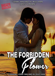 The Forbidden Flower (2023) starring Jerry yan and Xu Ruo Han