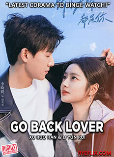 Go Back Lover (2024) Chinese Drama